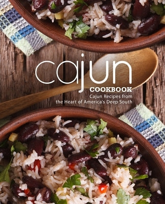Cajun Cookbook: Cajun Recipes from the Heart of America's Deep South by Press, Booksumo