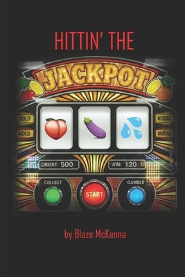 Hittin' The Jackpot: A sentient object romance by McKenna, Blaze