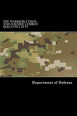 The Warrior Ethos and Soldier Combat Skills FM 3-21-75 by Anderson, Taylor