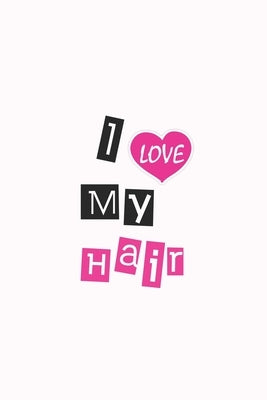 I Love My Hair by Ylaa, Ylaa