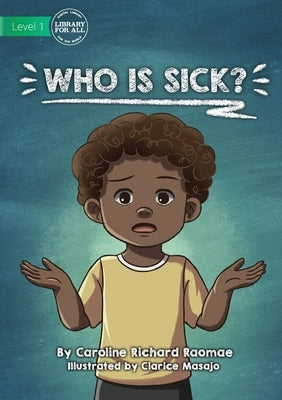Who Is Sick? by Raomae, Caroline Richard