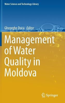 Management of Water Quality in Moldova by Duca, Gheorghe