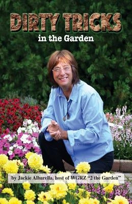 Dirty Tricks in the Garden by Albarella, Jackie
