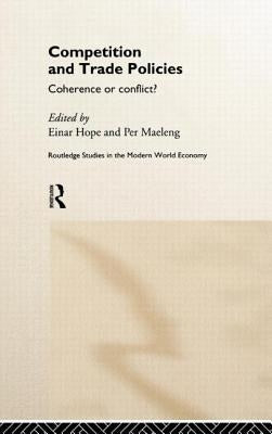 Competition and Trade Policies: Coherence or Conflict by Hope, Einar