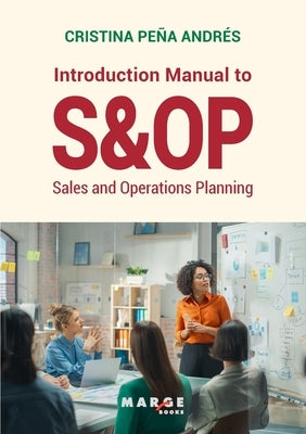 Introduction manual to S&OP: Sales and operations planning by Peña Andrés, Cristina