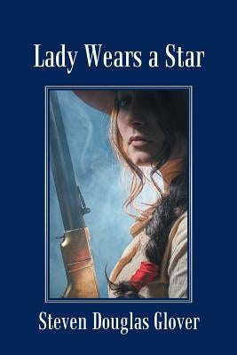 Lady Wears a Star by Douglas Glover, Steven