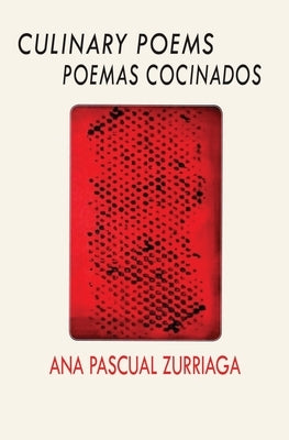 Culinary Poems / Poemas cocinados by Pascual-Zurriaga, Ana