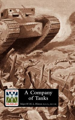 Company of Tanks by Watson D. S. O., D. C. M. Major W. H. L.