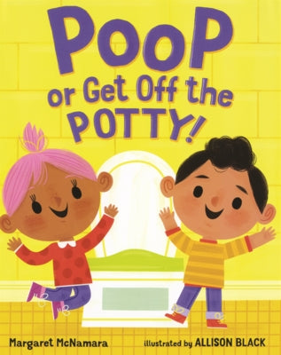 Poop or Get Off the Potty! by McNamara, Margaret