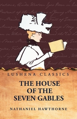 The House of the Seven Gables by Nathaniel Hawthorne