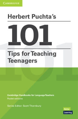 Herbert Puchta's 101 Tips for Teaching Teenagers Pocket Editions: Cambridge Handbooks for Language Teachers Pocket Editions by Puchta, Herbert