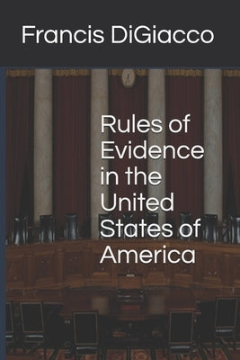 Rules of Evidence in the United States of America by Digiacco, Francis