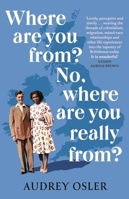 Where Are You From? No, Where Are You Really From? by Osler, Audrey