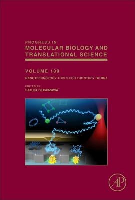 Nanotechnology Tools for the Study of RNA: Volume 139 by Yoshizawa, Satoko