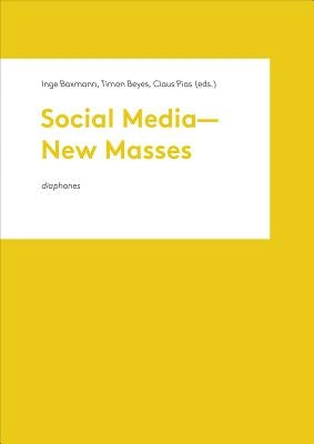 Social Media-New Masses by Baxmann, Inge
