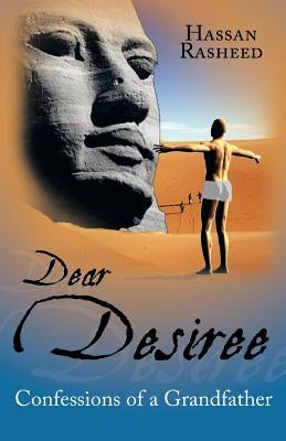 Dear Desiree: Confessions of a Grandfather by Rasheed, Hassan