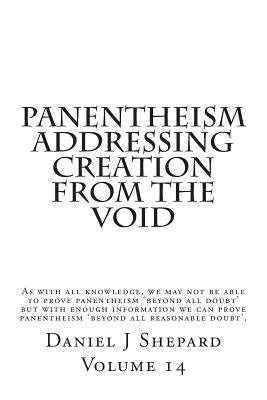 Panentheism Addressing Creation from the Void by Shepard, Daniel J.