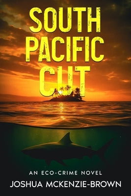 South Pacific Cut by McKenzie-Brown, Joshua