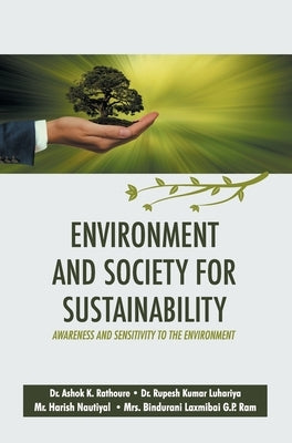 Environment and Society for Sustainability by Rathoure, A. K.