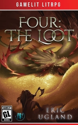 Four: The Loot by Ugland, Eric
