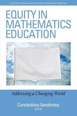 Equity in Mathematics Education: Addressing a Changing World (hc) by Xenofontos, Constantinos