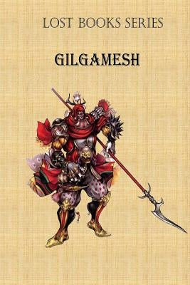 Gilgamesh: King of Uruk by Fincher, Billy R.