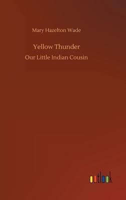 Yellow Thunder by Wade, Mary Hazelton