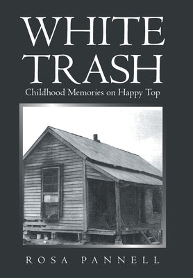 White Trash: Childhood Memories on Happy Top by Pannell, Rosa