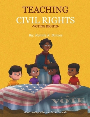 Teaching Civil Rights: Voting Rights by Barnes, Ronnie K.