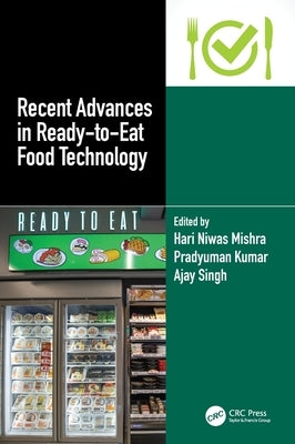 Recent Advances in Ready-To-Eat Food Technology by Niwas Mishra, Hari