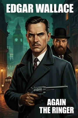 Again the Ringer by Wallace, Edgar