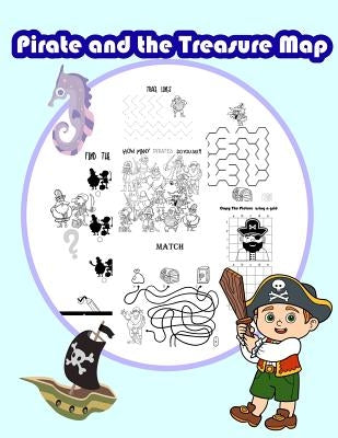 Pirate and the Treasure Map: Activity book for kids in Pirate Theme. Fun with Coloring Pages, Color by Number, Count the number, Match the picture, by Summer, Happy