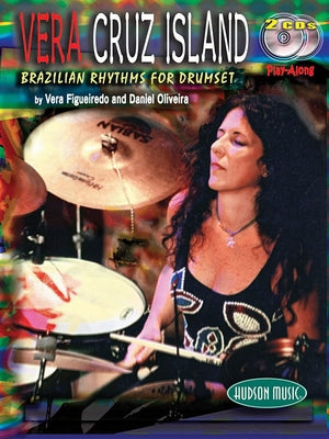 Vera - Cruz Island: Brazilian Rhythms for Drumset by Cruz, Vera