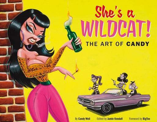 She's a Wildcat!: The Art of Candy by Kendall, Jamie