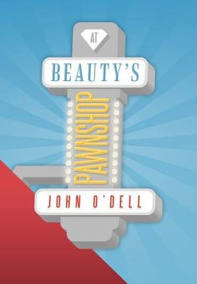 At Beauty's Pawnshop by O'Dell, John