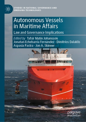 Autonomous Vessels in Maritime Affairs: Law and Governance Implications by Johansson, Tafsir Matin