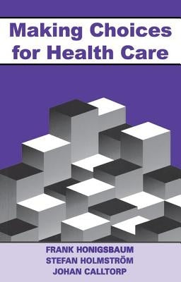 Making Choices for Healthcare by Honigsbaum, Frank