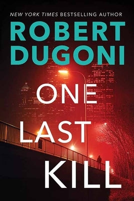 One Last Kill: Tracy Crosswhite by Dugoni, Robert