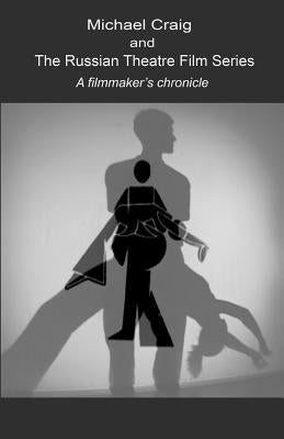 The Russian Theatre Film Series by Craig, Michael