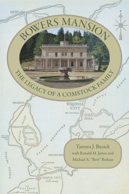 Bowers Mansion: The Legacy of a Comstock Family by Buzick, Tamera J.