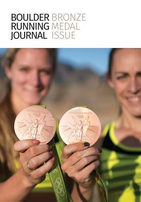 Boulder Running Journal 2016: The Bronze Medal Issue by Straka, Todd