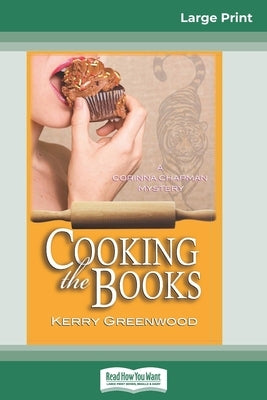 Cooking the Books: A Corinna Chapman Mystery (16pt Large Print Edition) by Greenwood, Kerry