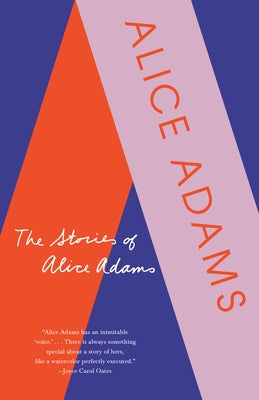 The Stories of Alice Adams by Adams, Alice