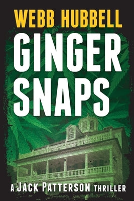 Ginger Snaps: A Jack Patterson Thriller Volume 2 by Hubbell, Webb