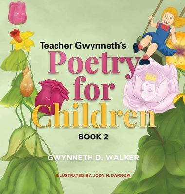 Teacher Gwynneth's Poetry for Children: Book 2 by Walker, Gwynneth D.