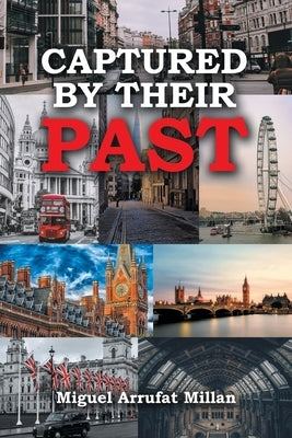Captured by their Past by Millan, Miguel Arrufat