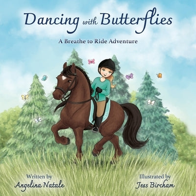 Dancing with Butterflies, A Breathe to Ride Adventure by Natale, Angelina