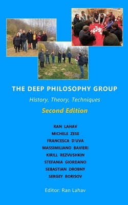 The Deep Philosophy Group (2nd Edition): History, Theory, Techniques by Lahav, Ran