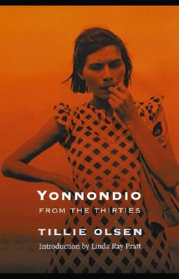 Yonnondio: From the Thirties by Olsen, Tillie
