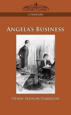 Angela's Business by Harrison, Henry Sydnor